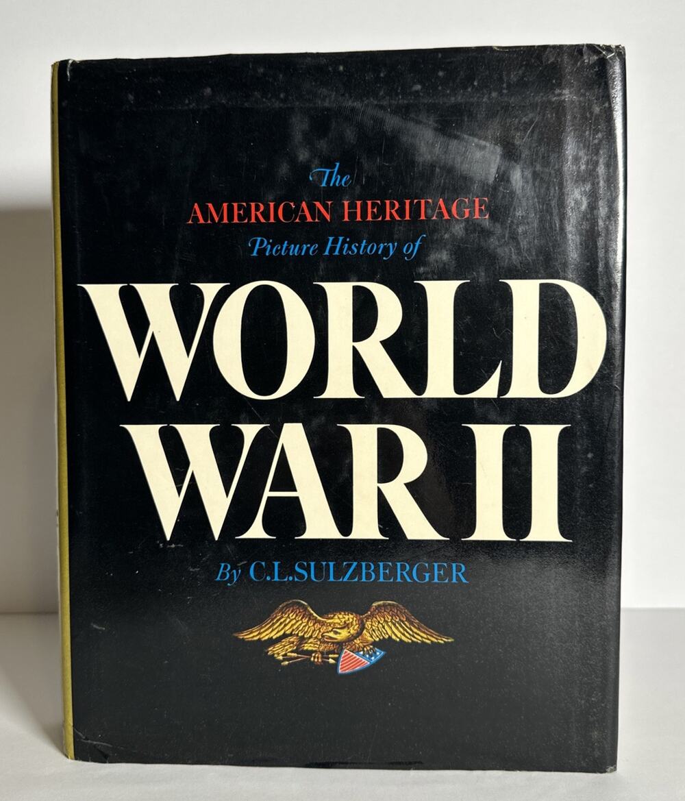 The American Heritage Picture History of World War 2 - C.L.Sulzberger (1966)